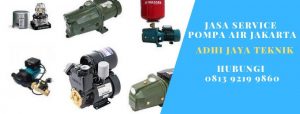 Jasa Service Pompa Air Bergaransi | Tenaga Berpengalaman di Jakarta Pusat, Hubungi WA 081392199860