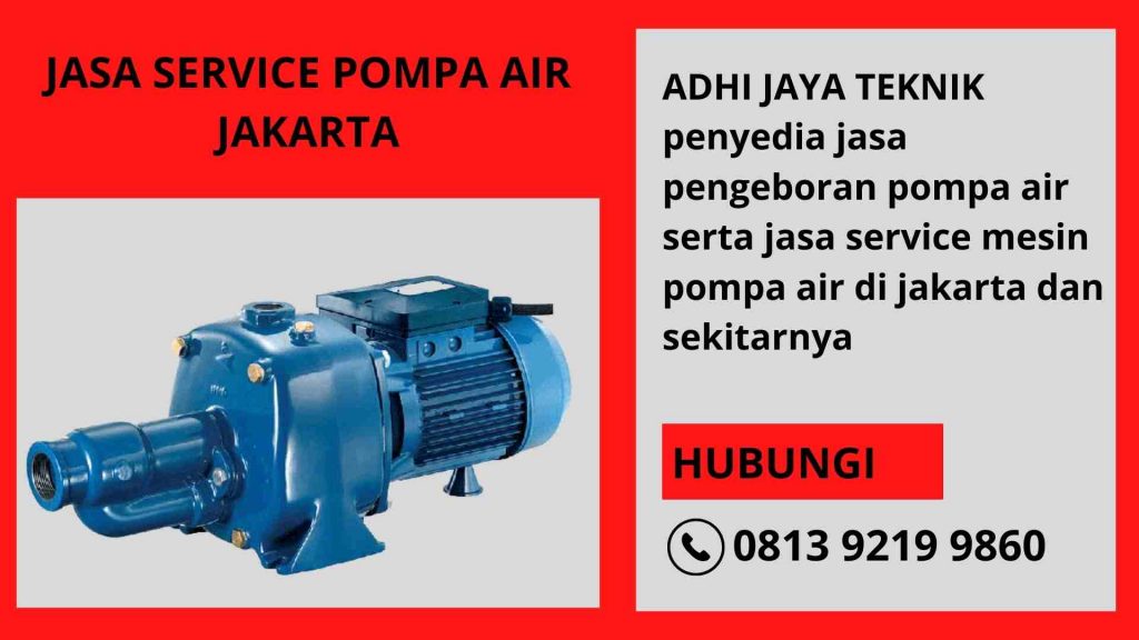 Tukang Service Pompa Air Panggilan 24 Jam di Jakarta, Menyediakan Berbagai Layanan